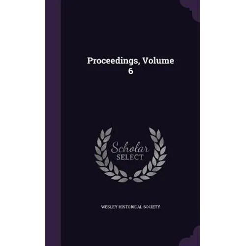 Proceedings, Volume 6 - Hardcover