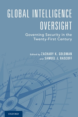 Global Intelligence Oversight: Governing Security in the Twenty-First Century - Hardcover