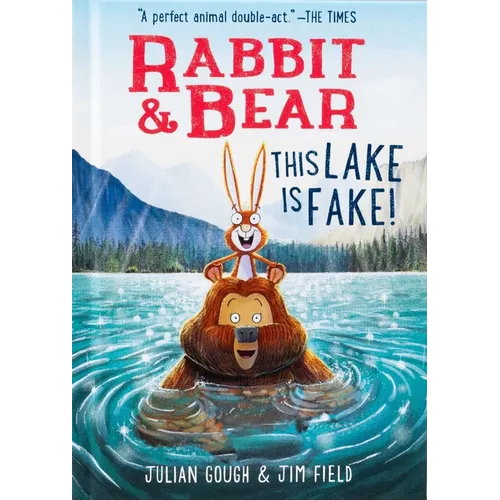 Rabbit & Bear: This Lake Is Fake! - Hardcover