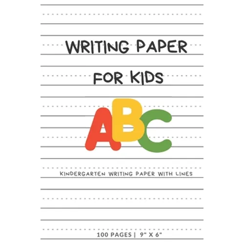 Writing Paper for Kids: ABC Kindergarden writing Paper with Dotted Mid Line, 100 Pages (9