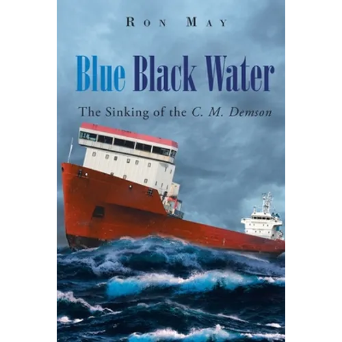 Blue Black Water: The Sinking of the C. M. Demson - Paperback