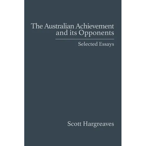 The Australian Achievement and its Opponents - Paperback