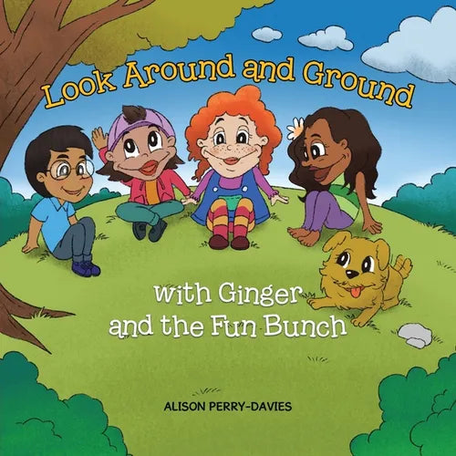 Look Around and Ground: With Ginger and the Fun Bunch - Paperback
