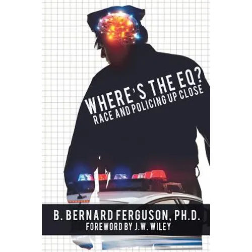 Where's The EQ?: Race And Policing Up Close - Paperback