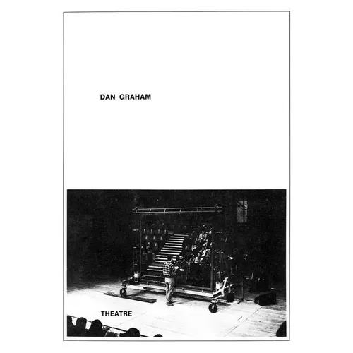 Dan Graham: Theatre - Paperback