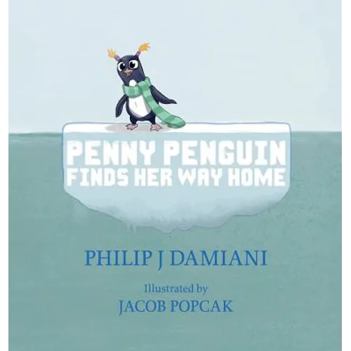 Penny Penguin Finds Her Way Home - Hardcover