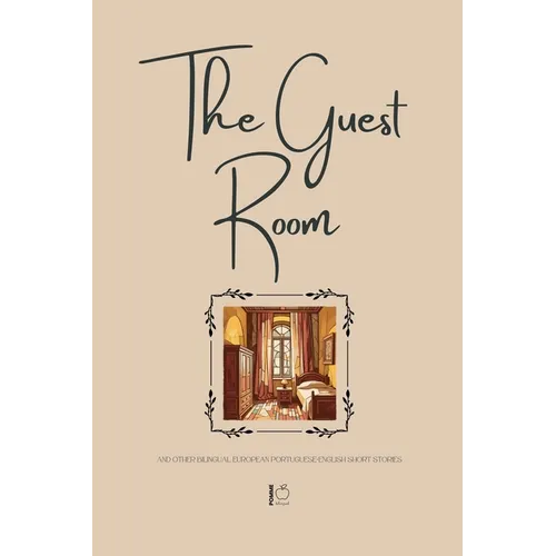 The Guest Room And Other Bilingual European Portuguese-English Short Stories - Paperback