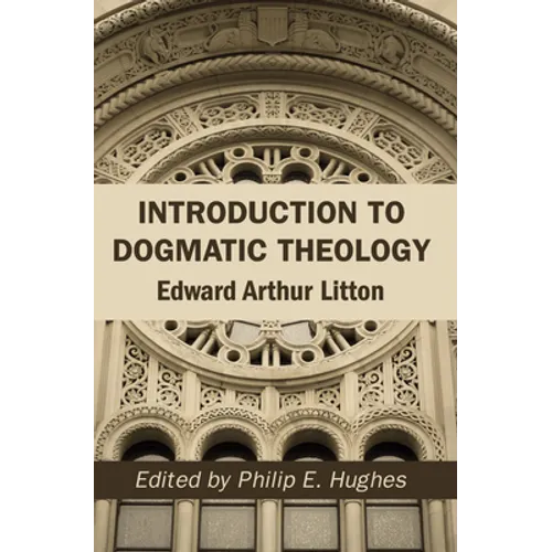 Introduction to Dogmatic Theology - Paperback