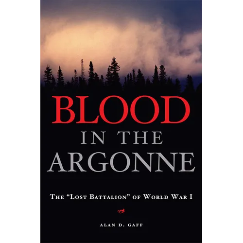 Blood in the Argonne: The Lost Battalion of World War I Volume 8 - Paperback