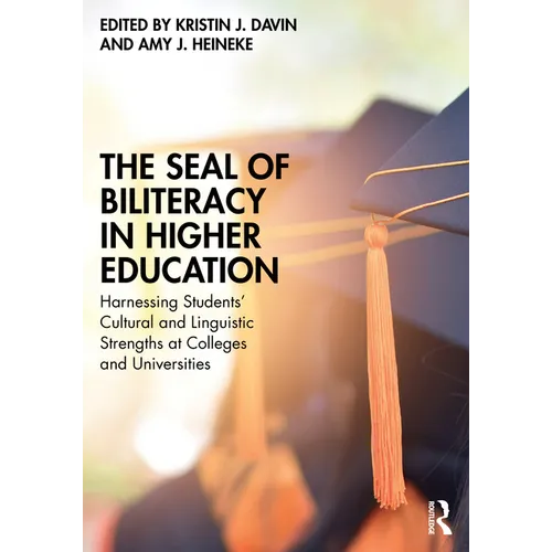 The Seal of Biliteracy in Higher Education: Harnessing Students' Cultural and Linguistic Strengths at Colleges and Universities - Paperback