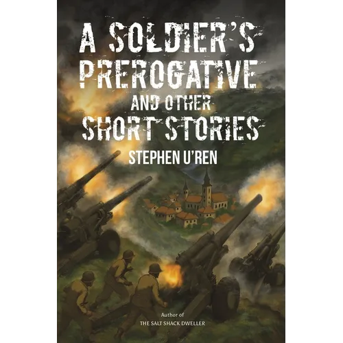 A Soldier's Prerogative and Other Short Stories - Paperback