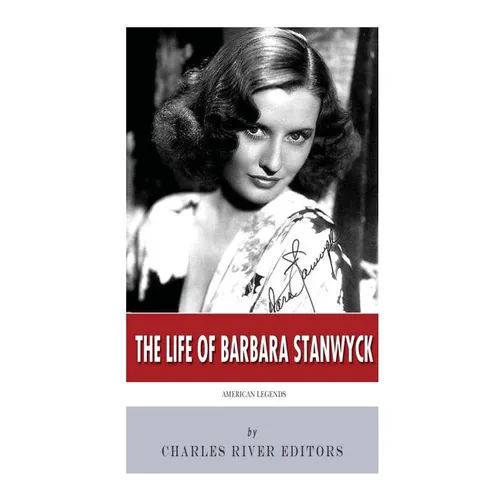American Legends: The Life of Barbara Stanwyck - Paperback