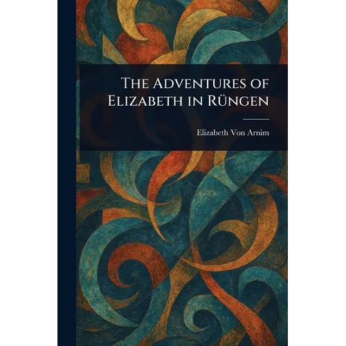 The Adventures of Elizabeth in Rüngen - Paperback