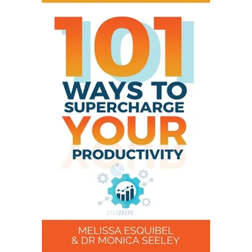 101 Ways to Supercharge Your Productivity - Paperback