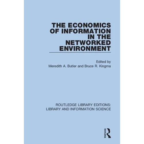 The Economics of Information in the Networked Environment - Paperback