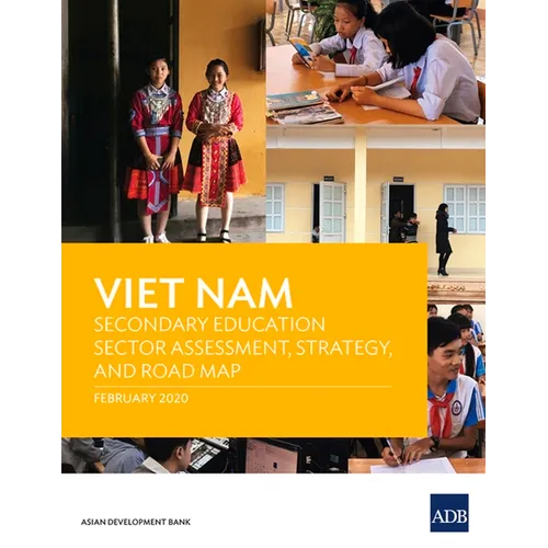 Viet Nam: Secondary Education Sector Assessment, Strategy and Road Map - Paperback