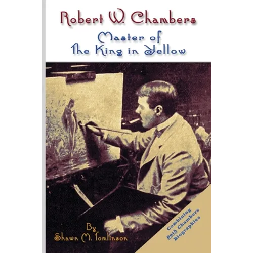 Robert W. Chambers: Master of The King in Yellow - Paperback