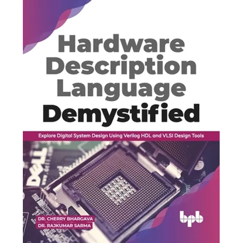 Hardware Description Language Demystified: Explore Digital System Design Using Verilog HDL and VLSI Design Tools (English Edition) - Paperback