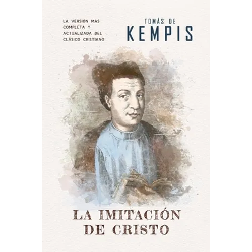 La imitación de Cristo: Versión contemporánea (completa y con más referencias) del clásico cristiano - Paperback