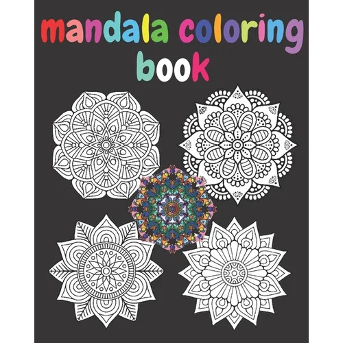 Mandala Coloring Book: Mandala Coloring Book for adult;Beautiful Mandalas Designe Coloring Book Mandalas for Stress Relief and Relaxation and