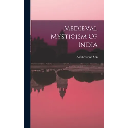 Medieval Mysticism Of India - Hardcover