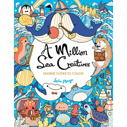 A Million Sea Creatures: Marine Cuties to Color - Paperback