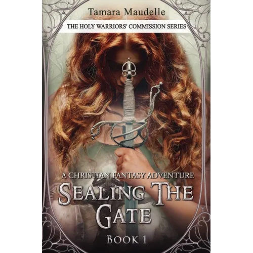 The Holy Warriors' Commission: Sealing the Gate - Paperback