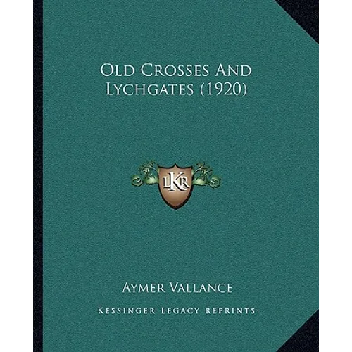 Old Crosses And Lychgates (1920)