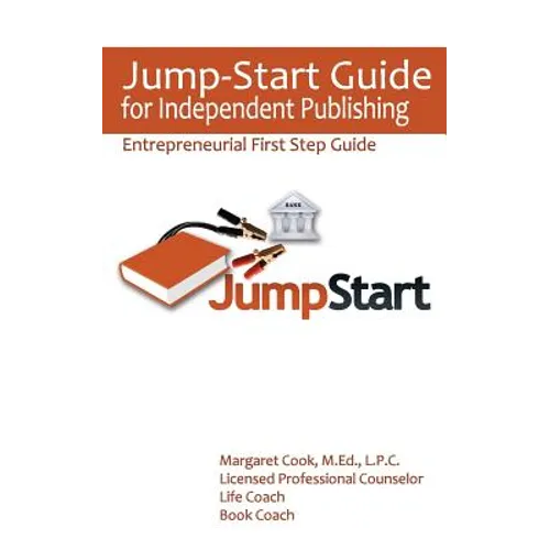 Jump-Start Guide for Independent Publishing: Entrepreneurial First Step Guide - Paperback