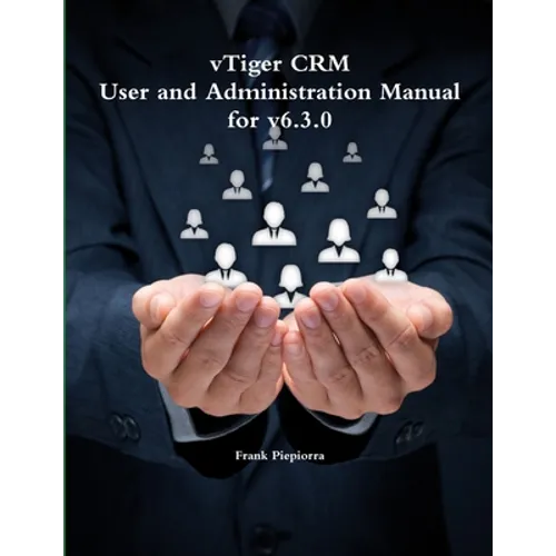 vTiger CRM - User and Administration Manual for v6.3.0 - Paperback