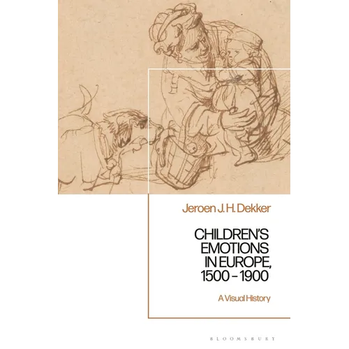 Children's Emotions in Europe, 1500 - 1900: A Visual History - Paperback