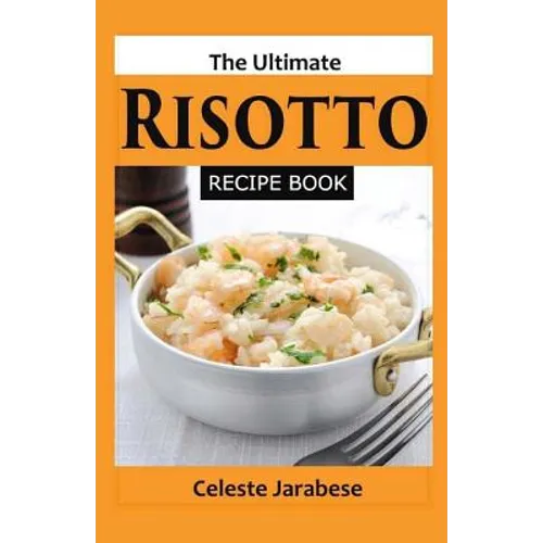 The Ultimate RISOTTO RECIPE BOOK - Paperback
