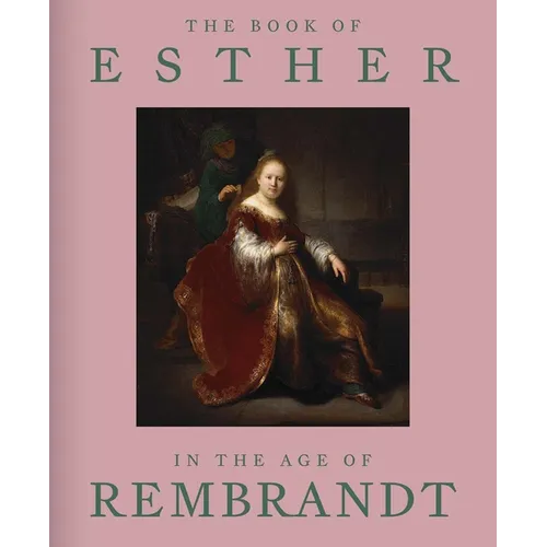The Book of Esther in the Age of Rembrandt