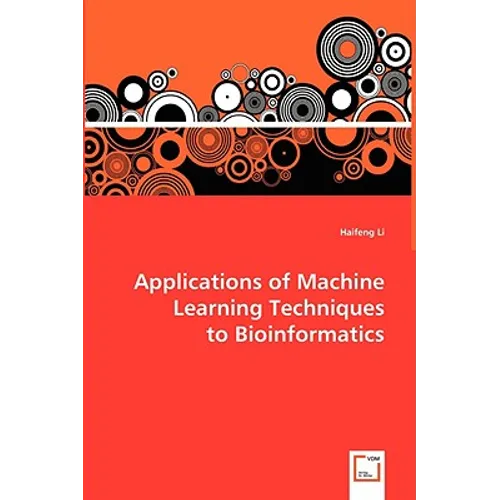 Applications of Machine Learning Techniques to Bioinformatics - Paperback