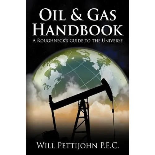Oil & Gas Handbook: A Roughneck's guide to the Universe - Paperback