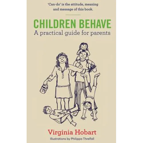 Children Behave: A Practical Guide For Parents - Paperback
