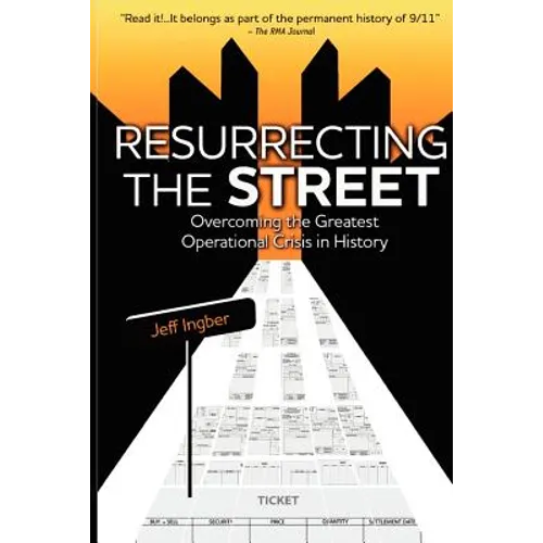 Resurrecting the Street: Overcoming the Greatest Operational Crisis in History - Paperback