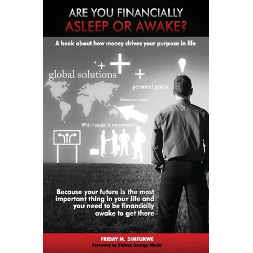 Are you financially Asleep or Awake?: A book about how money drives your purpose in life - Paperback