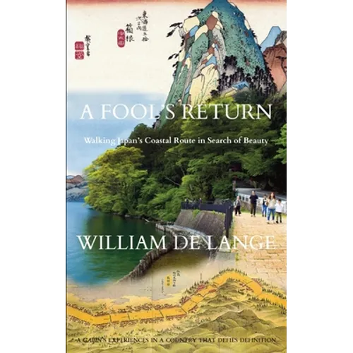 A Fool's Return: Walking Japan's Coastal Route in Search of Beauty - Paperback