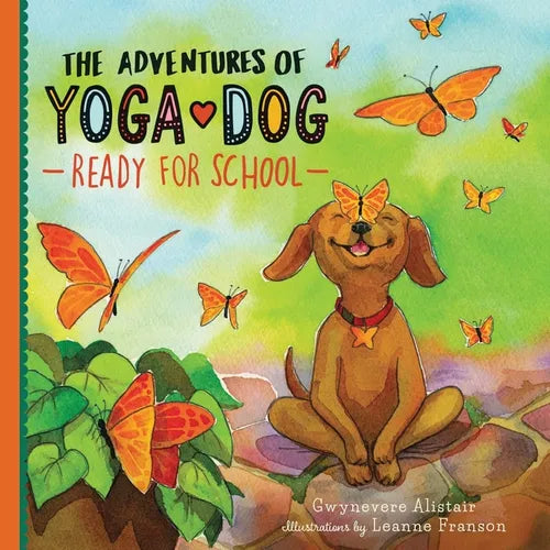 The Adventures of Yoga Dog: Ready For School - Paperback