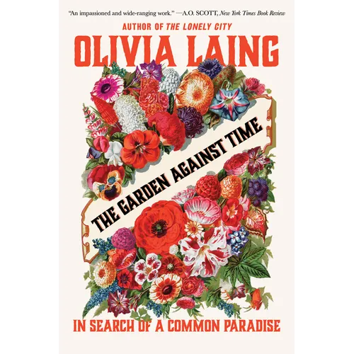 The Garden Against Time: In Search of a Common Paradise