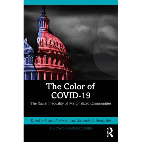 The Color of Covid-19: The Racial Inequality of Marginalized Communities - Paperback