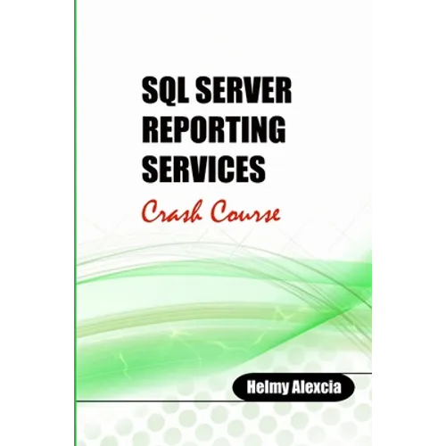 SQL Server Reporting Services Crash Course - Paperback