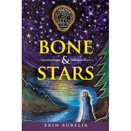 Bone & Stars: A Constellation of Poems of Healing and Recovery from Narcissistic Abuse - Paperback