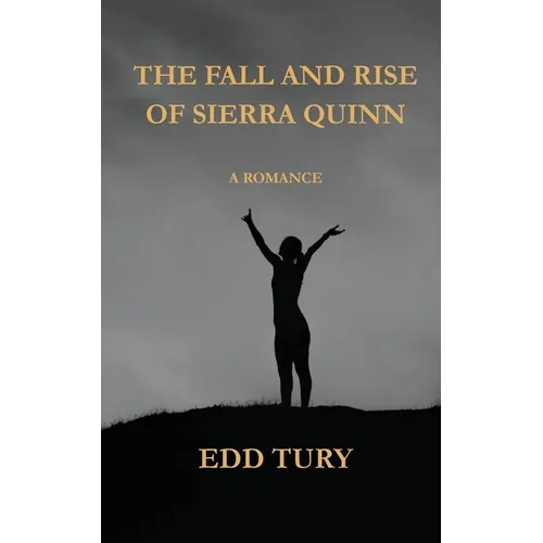 The Fall and Rise of Sierra Quinn: A Romance - Paperback