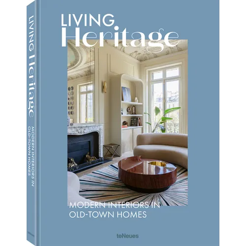 Living Heritage: Modern Interiors in Old-Town Homes - Hardcover