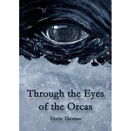 Through the Eyes of the Orcas - Paperback