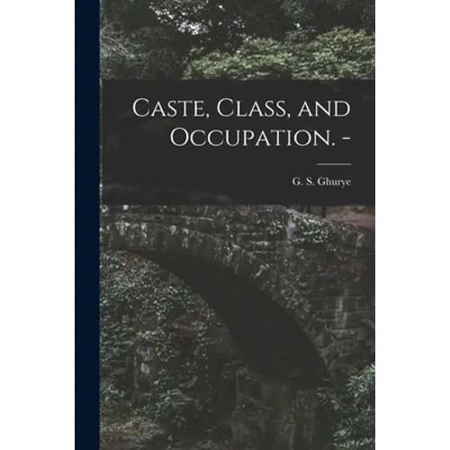 Caste, Class, and Occupation. - - Paperback