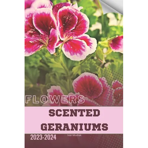 Scented Geraniums: Become flowers expert - Paperback