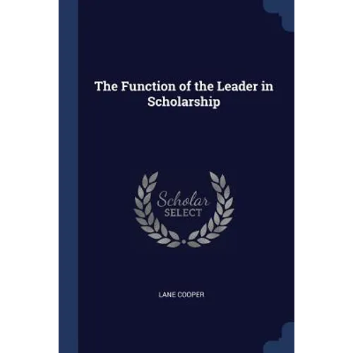 The Function of the Leader in Scholarship - Paperback